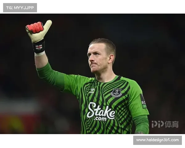 罗马诺曝皮克福德同意续约埃弗顿 下周正式官宣